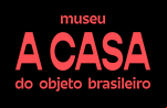 Museu A Casa do Objeto Brasileiro